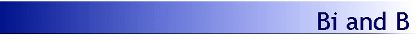 Bi and B